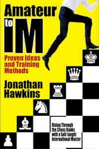 Amateur to IM Hardcover, Jonathan Hawkins